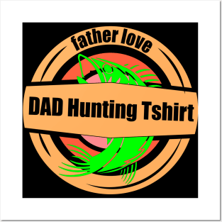 father love  - Dad hunting t-shirt design Posters and Art